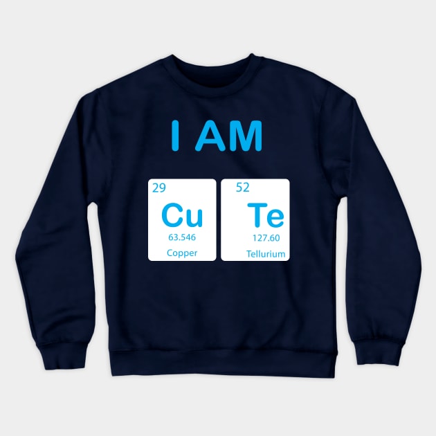 I'm Cute With Element Symbols Crewneck Sweatshirt by JevLavigne